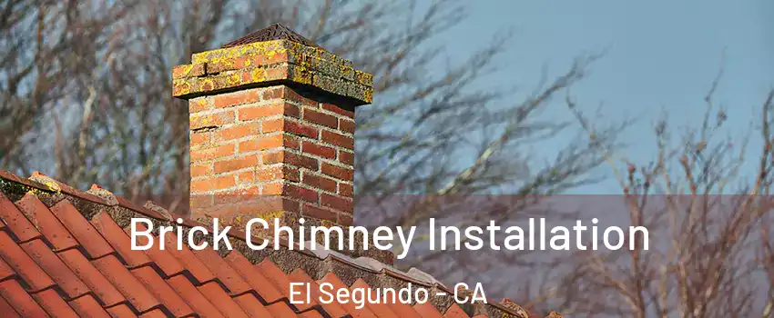  Brick Chimney Installation El Segundo - CA