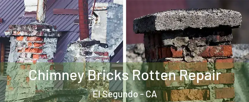  Chimney Bricks Rotten Repair El Segundo - CA