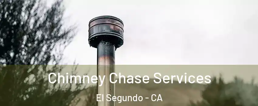 Chimney Chase Services El Segundo - CA
