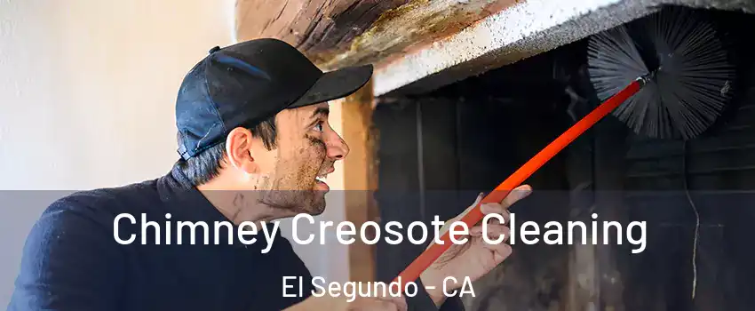  Chimney Creosote Cleaning El Segundo - CA