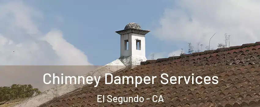  Chimney Damper Services El Segundo - CA