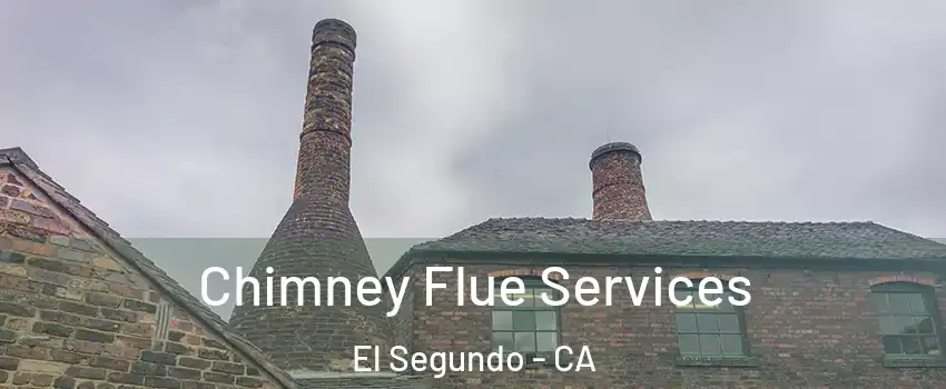 Chimney Flue Services El Segundo - CA
