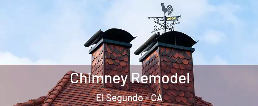  Chimney Remodel El Segundo - CA