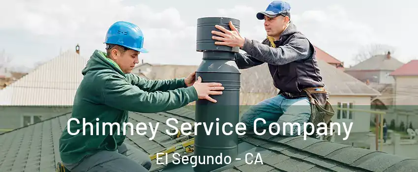 Chimney Service Company El Segundo - CA