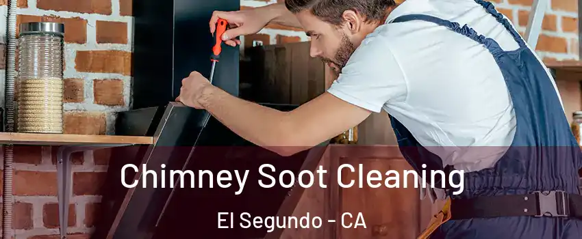  Chimney Soot Cleaning El Segundo - CA
