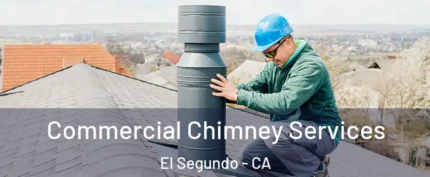  Commercial Chimney Services El Segundo - CA
