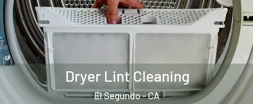  Dryer Lint Cleaning El Segundo - CA
