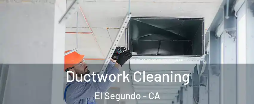  Ductwork Cleaning El Segundo - CA