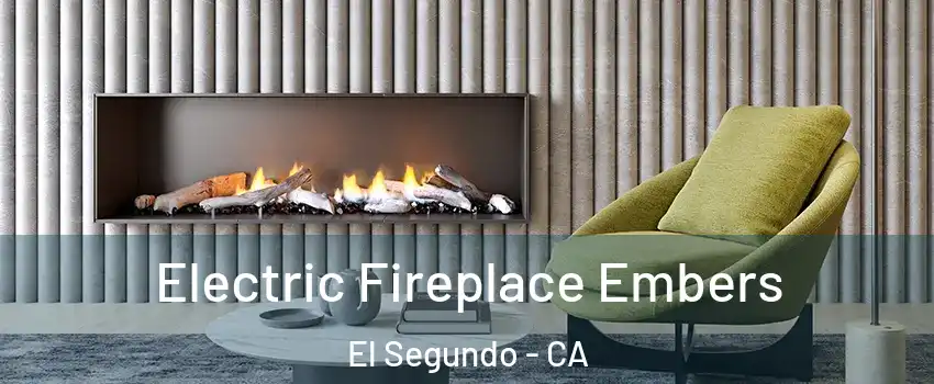  Electric Fireplace Embers El Segundo - CA