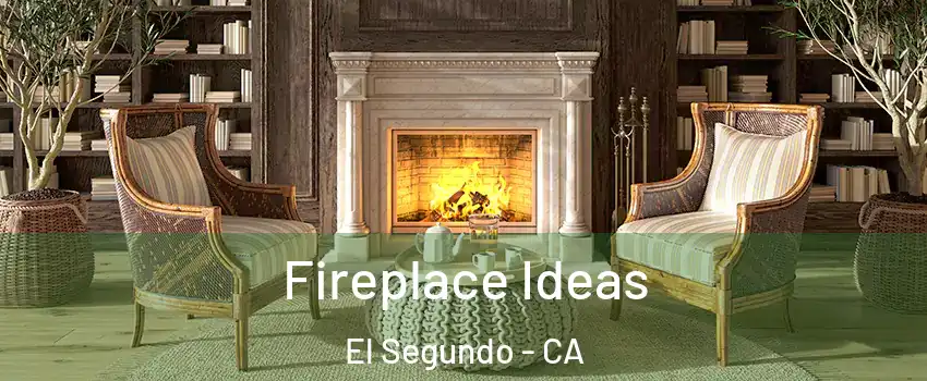  Fireplace Ideas El Segundo - CA