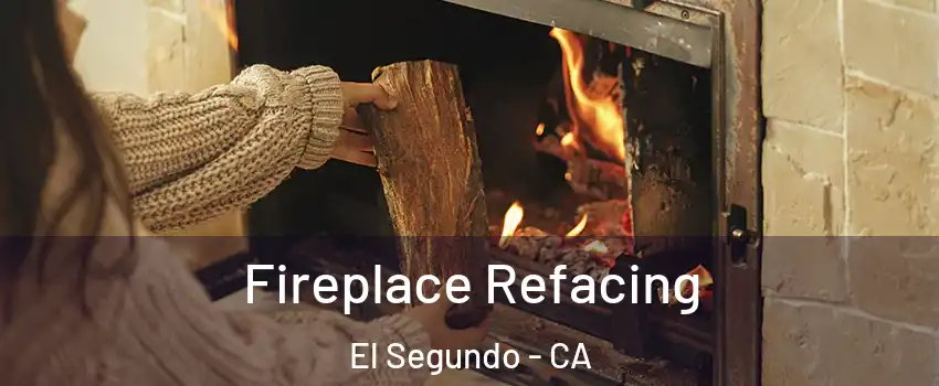  Fireplace Refacing El Segundo - CA