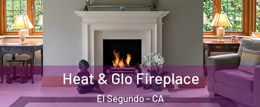  Heat & Glo Fireplace El Segundo - CA