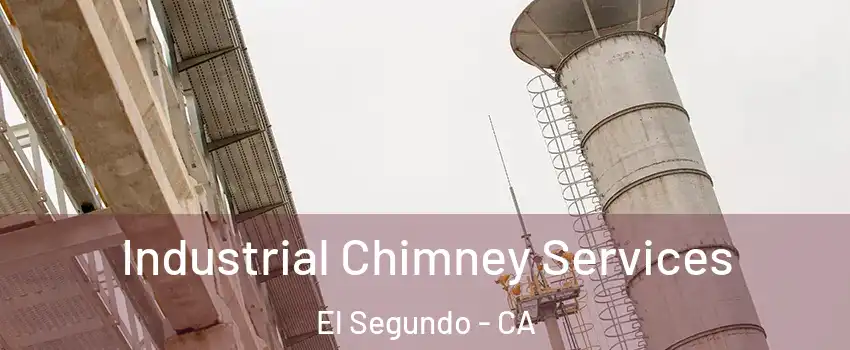  Industrial Chimney Services El Segundo - CA