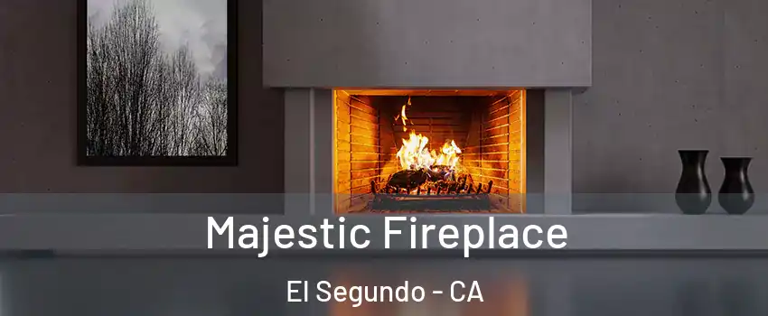  Majestic Fireplace El Segundo - CA