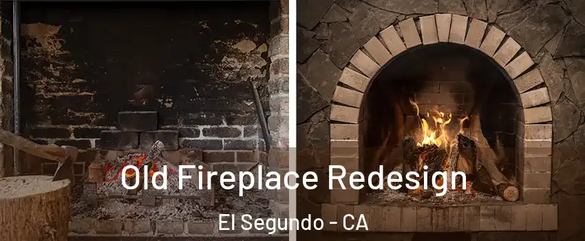  Old Fireplace Redesign El Segundo - CA