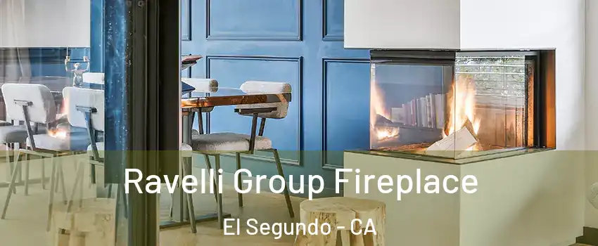  Ravelli Group Fireplace El Segundo - CA