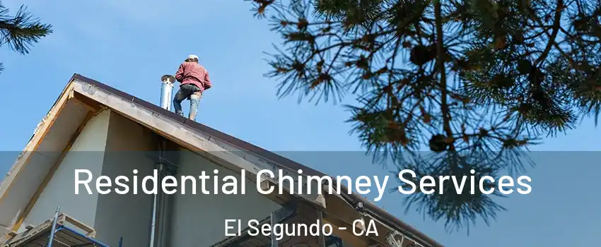  Residential Chimney Services El Segundo - CA