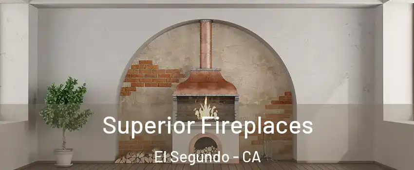  Superior Fireplaces El Segundo - CA